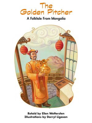 cover image of The Golden Pitcher: A Folktale From Mongolia